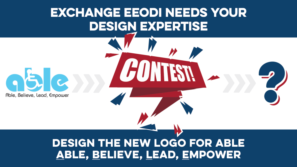 Current ABLE logo with "Contest" graphic and text: "Exchange EEODI Needs Yor Design Expertise."